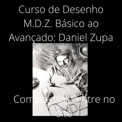 Curso de Desenho M.D.Z. Básico ao Avançado: Daniel Zupa 1 Curso de Desenho M.D.Z. Básico ao Avançado: Daniel Zupa