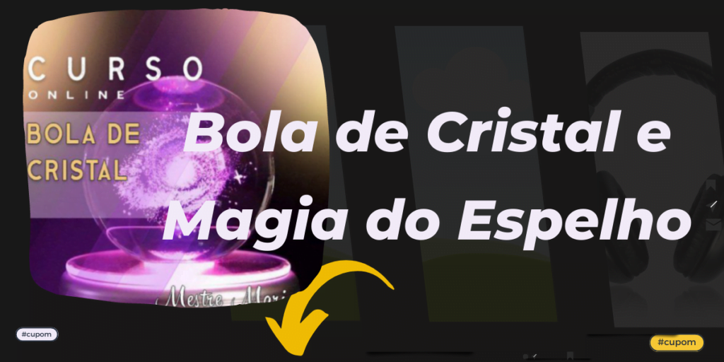 bola-de-cristal-e-magia-do-espelho-1024x512 Bola de Cristal e Magia do Espelho Curso