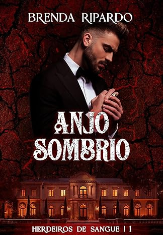 Anjo-Sombrio-Herdeiros-de-Sangue-Livro-1-eBook-Kindle LIVRO ANJO SOMBRIO (HERDEIROS DE SANGUE ) EBOOK