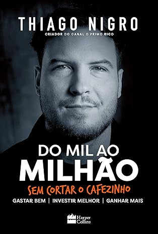 eBook-Do-Mil-ao-Milhao-Thiago-Nigro-Autor-Sem-Cortar-o-Cafezinho eBook Do Mil ao Milhão Thiago Nigro (Autor) Sem Cortar o Cafezinho