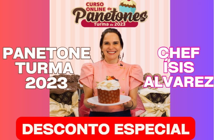 CHEF-ISIS-ALVAREZ-CUPOM-DE-DESCONTO-CURSO-PANETONE Curso Online de Panetones - Turma 2023 - Isis Alvarez