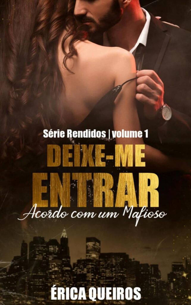deixe-me-entrar-acordo-com-um-mafioso-serie-rendidos-vl1-ebook-kindle-1-642x1024 LIVRO: DEIXE-ME ENTRAR ACORDO COM UM MAFIOSO POR ERICA QUEIROS
