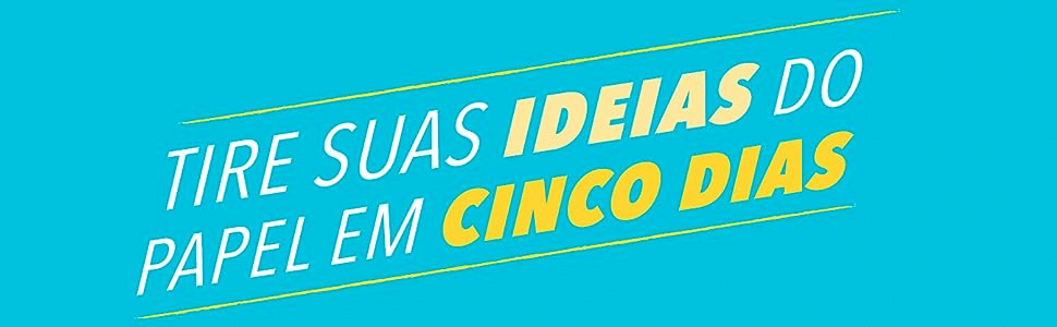 sprint-o-metodo-usado-no-google-para-testar-e-aplicar-novas-ideias-em-apenas-cinco-dias-1a Sprint: O método usado no Google para testar e aplicar novas ideias em apenas cinco dias