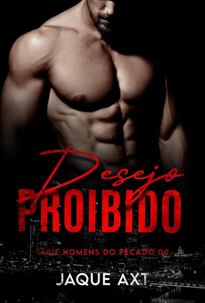 desejo-proibido-homens-do-pecado-livro-2-ebook-1-696x1024 DESEJO PROIBIDO ( JAQUE AXT ) eBook 
