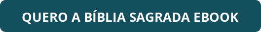 button_quero-a-biblia-sagrada-ebook-1 Bíblia Sagrada (João Ferreira de Almeida) eBook