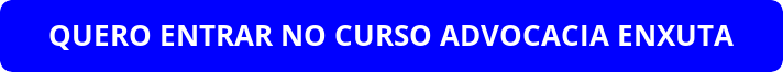 button_quero-entrar-no-curso-advocacia-enxuta Advocacia Enxuta VALE A PENA? FUNCIONA?