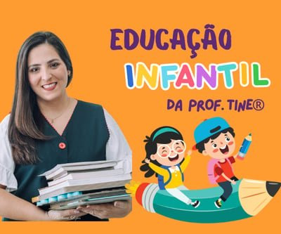 capa-produto-kiwify-6_ca58e5bd0fb54e60bd3dda8775ea4eb0 EDUCAÇÃO INFANTIL da Prof. Tine®