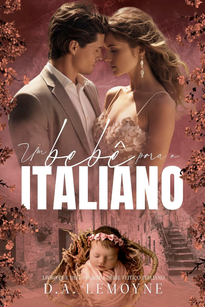 um-bebe-para-o-italiano-livro-que-deu-origem-a-serie-feitico-italiano-683x1024 Resenha: "Um Bebê Para o Italiano" por D. A. Lemoyne