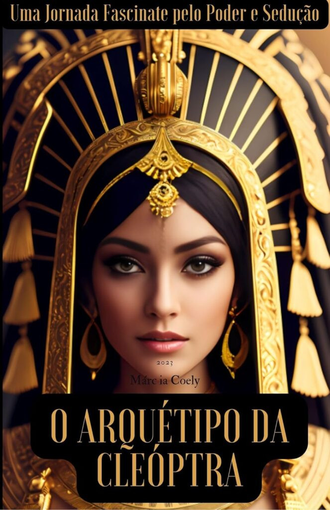O-ARQUETIPO-DA-CLEOPATRA-Uma-Jornada-Fascinante-pelo-Poder-e-Seducao-eBook-Kindle-663x1024 eBook O ARQUÉTIPO DA CLEÓPATRA Jornada Fascinante pelo Poder e Sedução