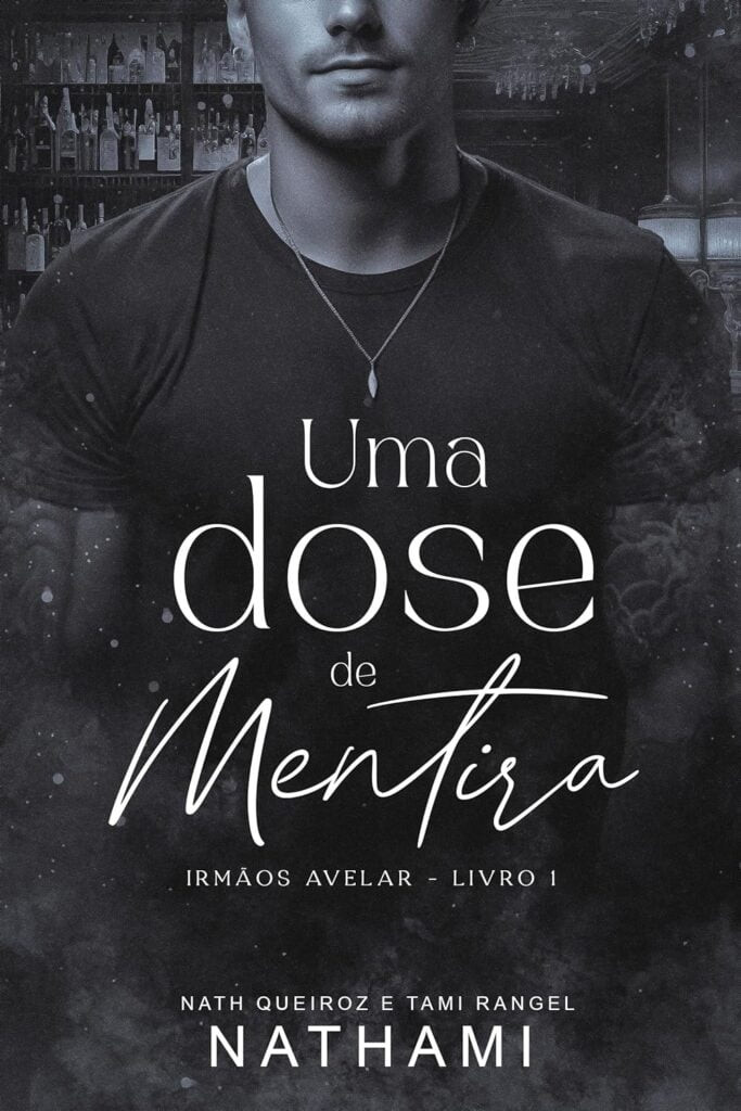 Uma-Dose-de-Mentira-683x1024 eBook Uma Dose de Mentira livro 1 Irmãos Avelar