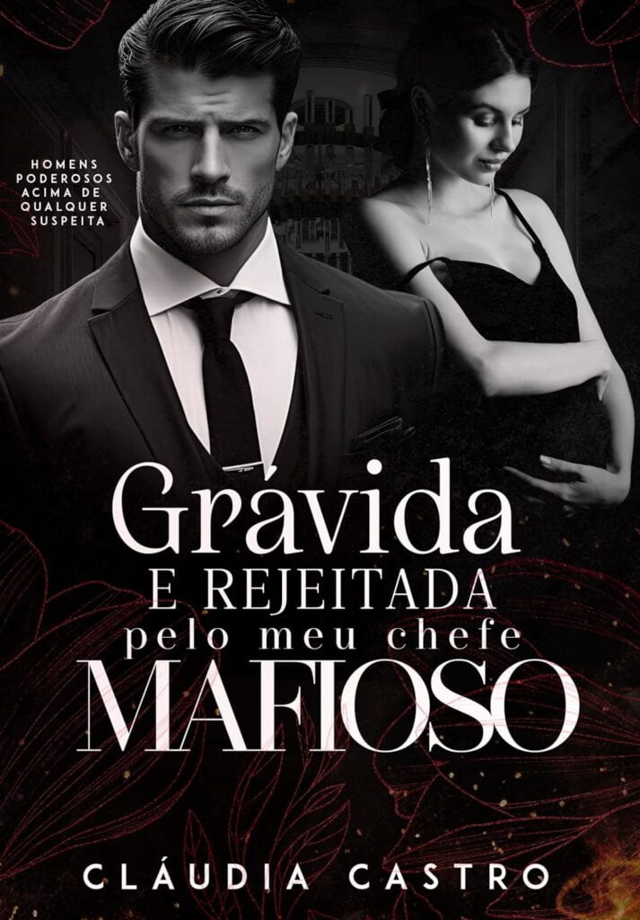 gravida-e-rejeitada-pelo-meu-chefe-mafioso-ebook-kindle-capa-713x1024 Grávida e Rejeitada pelo meu Chefe Mafioso: Um Romance Cláudia Castro