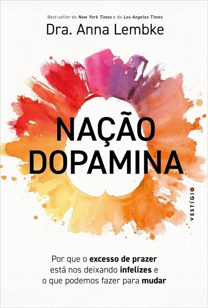 nacao-dopamina-690x1024 eBook Nação dopamina: Por que o excesso de prazer está nos deixando infelizes