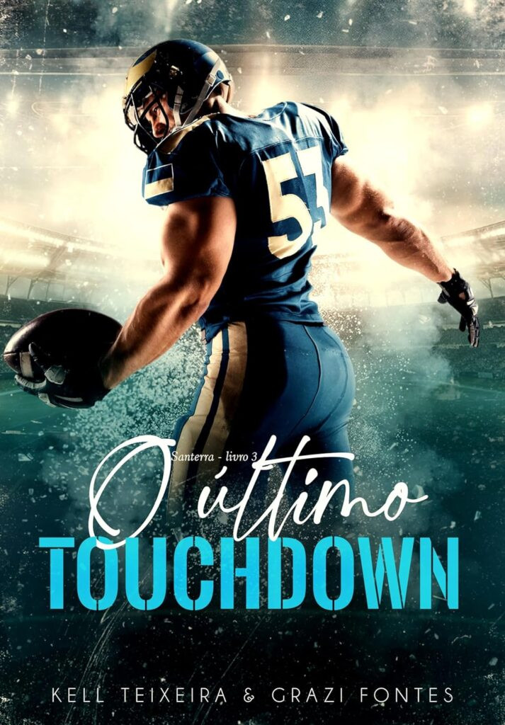 o-ultimo-touchdown-santerra-university-livro-3-ebook-kindle-713x1024 O Último Touchdown (Santerra University Livro 3) eBook