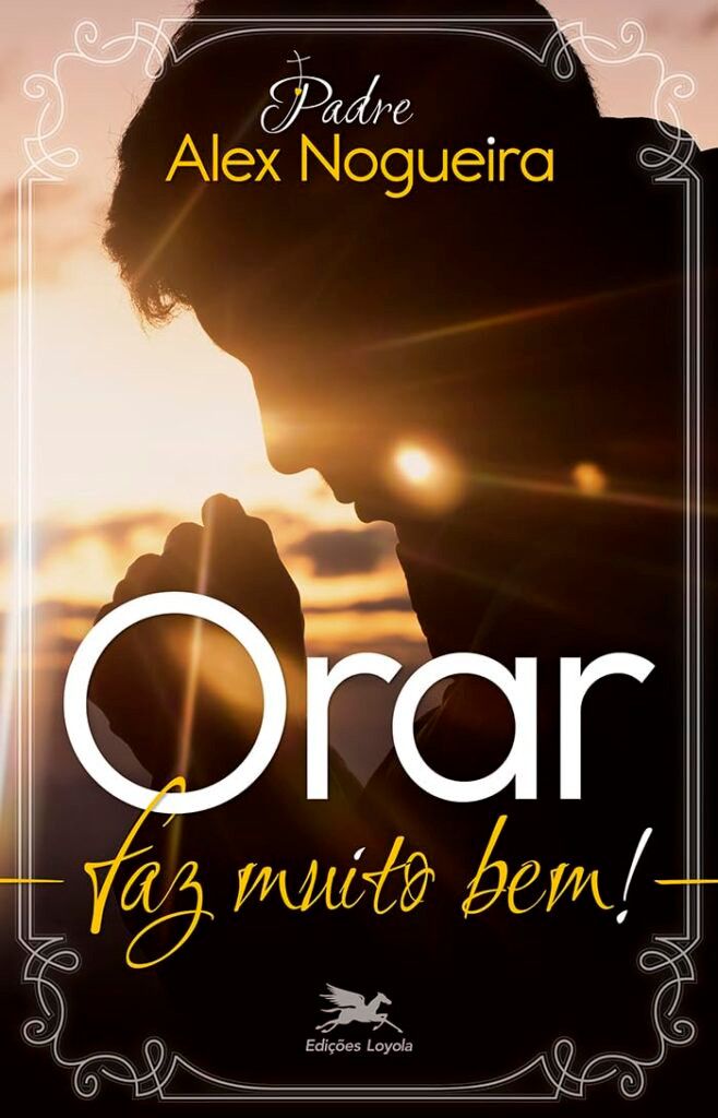 orar-faz-muito-bem-658x1024 Orar faz muito bem!: Um caminho espiritual para crescer na vida de oração PDF