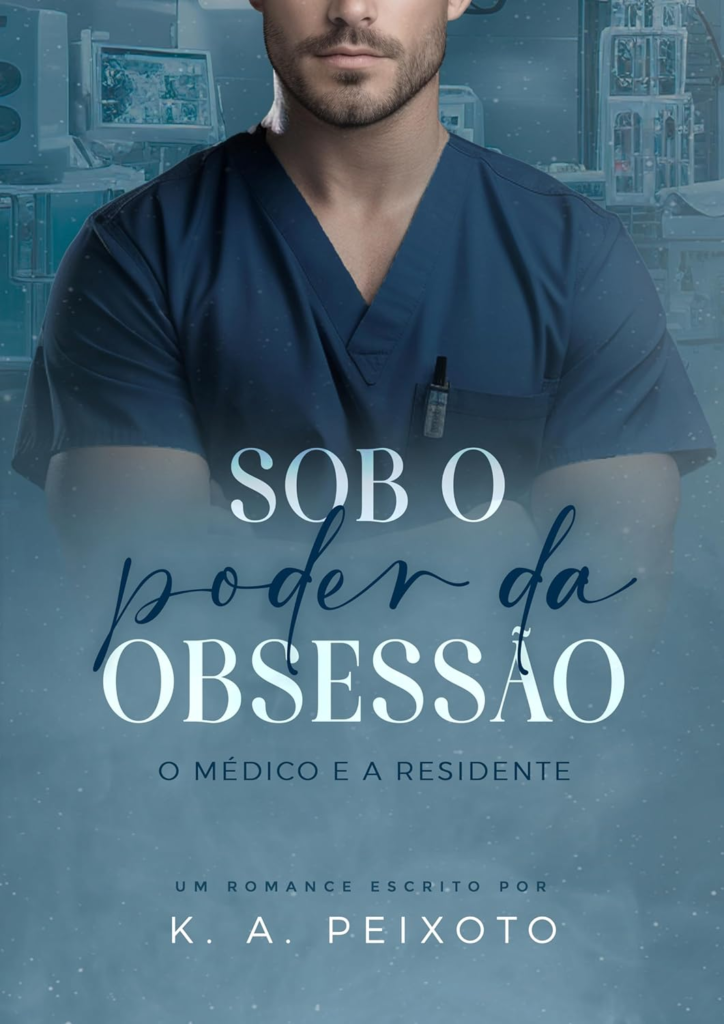 image-315-724x1024 K.A. PEIXOTO - Sob O Poder Da Obsessão: O Médico e a Residente eBookPDF