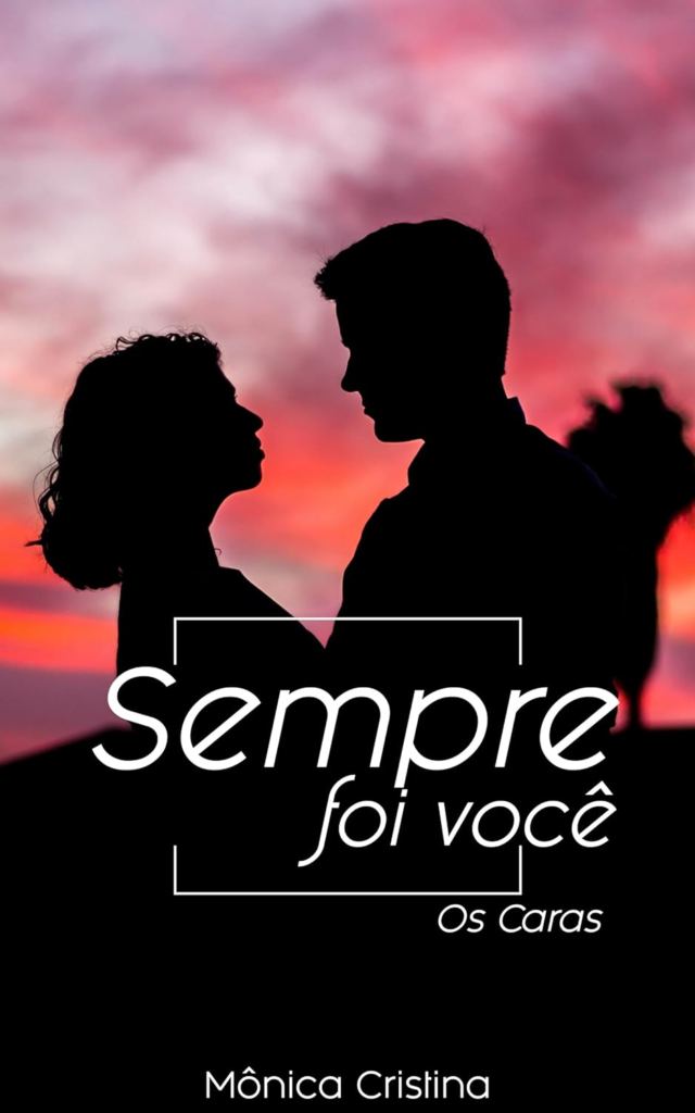 image-353-640x1024 Sempre Foi Você (Os Caras Livro 2) por Mônica Cristina livro pdf