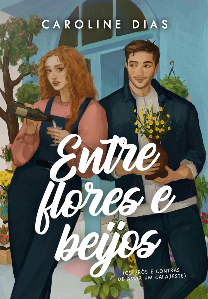entre-flores-e-beijos-os-pros-e-contras-de-amar-um-cafajeste-713x1024 Entre flores e beijos: Os prós e contras de amar um cafajeste por Caroline Dias | LIVRO PDF