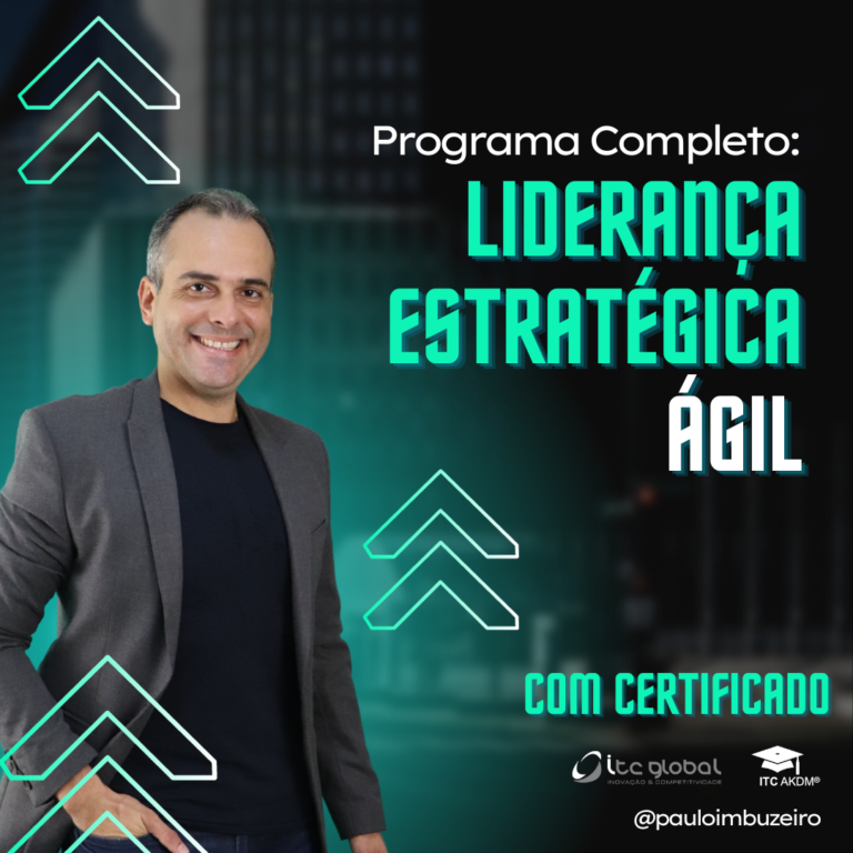 Programa Liderança Estratégica Ágil por Paulo Imbuzeiro – “Curso de Liderança Estratégica Ágil”