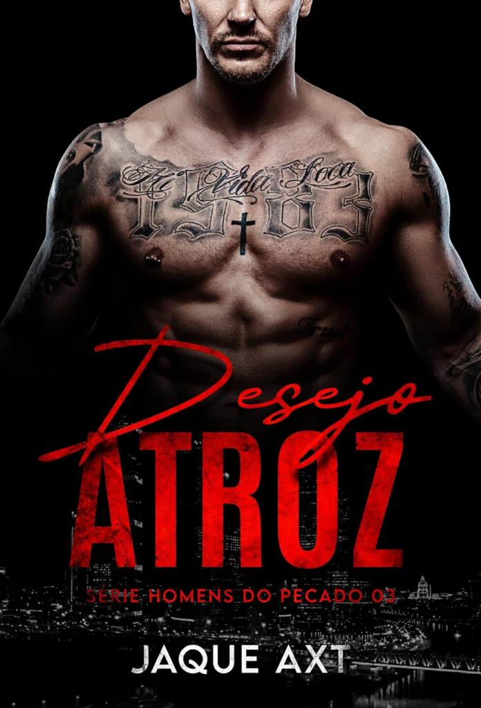 image-desejo-atroz-homens-do-pecado-livro-3-por-jaque-axt-livro-pdf-696x1024 DESEJO ATROZ (Homens do Pecado Livro 3) por Jaque Axt | LIVRO PDF |