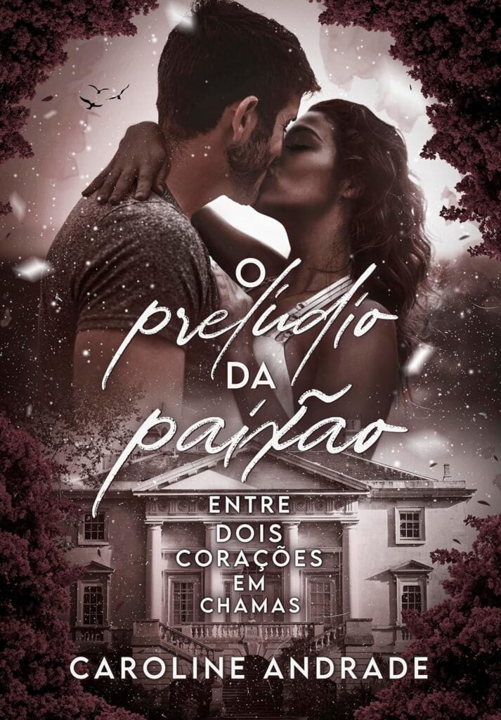 o-preludio-da-paixao-713x1024 O PRELÚDIO DA PAIXÃO: Entre dois corações em chama por Caroline Andrade | LIVRO PDF