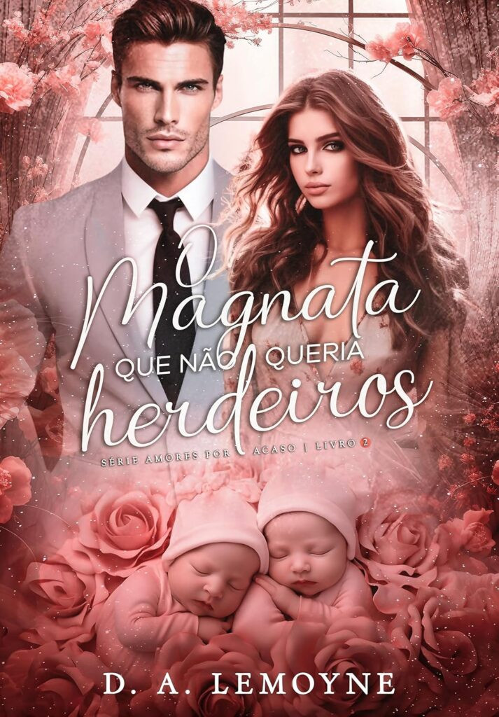 O-Magnata-que-nao-queria-Herdeiros-Amores-por-acaso-Livro-2-713x1024 Livro "O Magnata que Não Queria Herdeiros (Amores por Acaso Livro 2)" por D. A. Lemoyne | EBOOK PDF