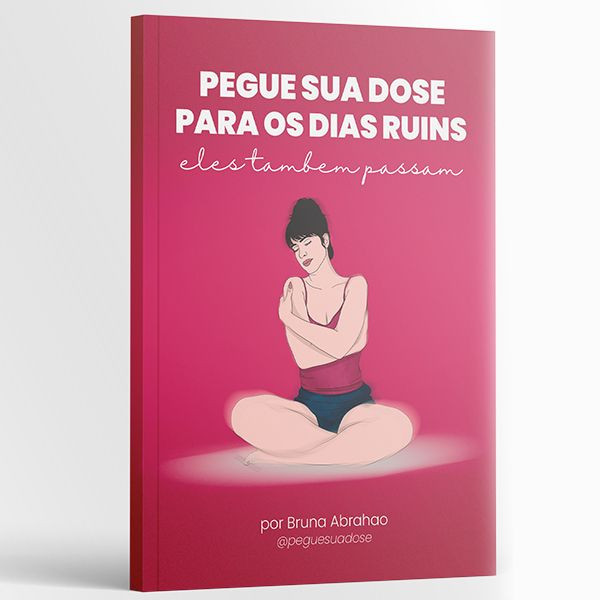  Pegue Sua Dose Para os Dias Ruins - Bruna DMari | PDF |