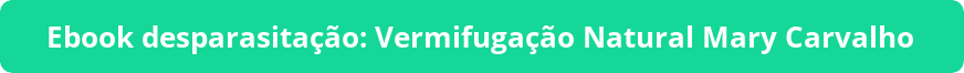 button_ebook-desparasitacao-vermifugacao-natural-mary-carvalho Ebook desparasitação: Vermifugação Natural Mary Carvalho