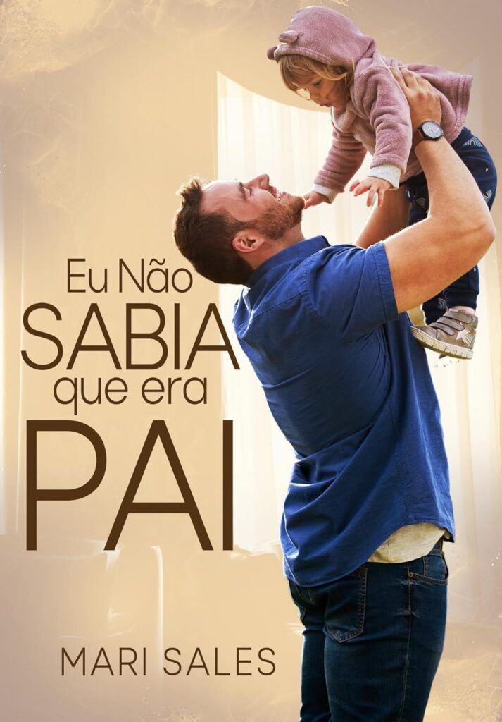 eu-nao-sabia-que-era-pai-713x1024 Eu Não Sabia que Era Pai por Mari Sales | eBook