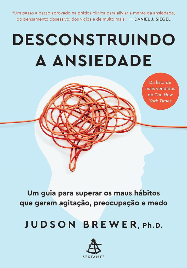 image-221-715x1024 Livro Desconstruindo a Ansiedade: Um guia para superar os maus hábitos que geram agitação, preocupação e medo por Judson Brewer | EBOOK PDF