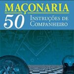 maconaria-50-150x150 Maçonaria 50: Instruções de Companheiro por Raymundo D'elia Junior | EBOOK PDF