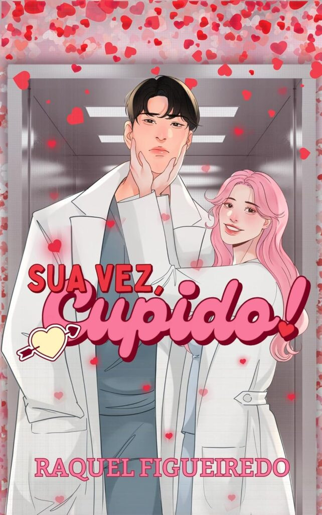 sua-vez-cupido-642x1024 Sua Vez, Cupido!: Ciência do Amor #3 por Raquel Figueiredo | LIVRO PDF