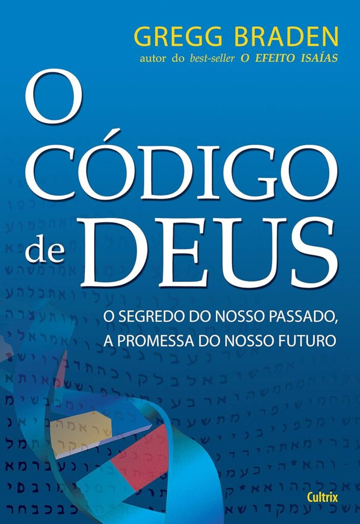 O-Codigo-de-Deus-o-Segredo-do-Nosso-Passado-a-Promessa-do-Nosso-Futuro-704x1024 O Código de Deus: o Segredo do Nosso Passado, a Promessa do Nosso Futuro por Gregg Braden | EBOOK PDF