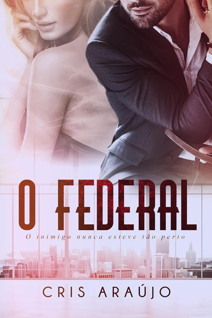 O-FEDERAL-683x1024 O Federal: O Inimigo Nunca Esteve tão Perto por Cris Araújo | PDF