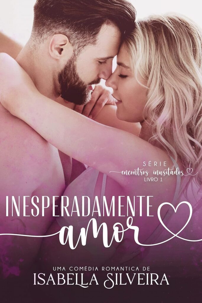inesperadamente-amor-encontros-inusitados-livro-1-683x1024 INESPERADAMENTE AMOR (ENCONTROS INUSITADOS Livro 1) por Isabella Silveira | PDF