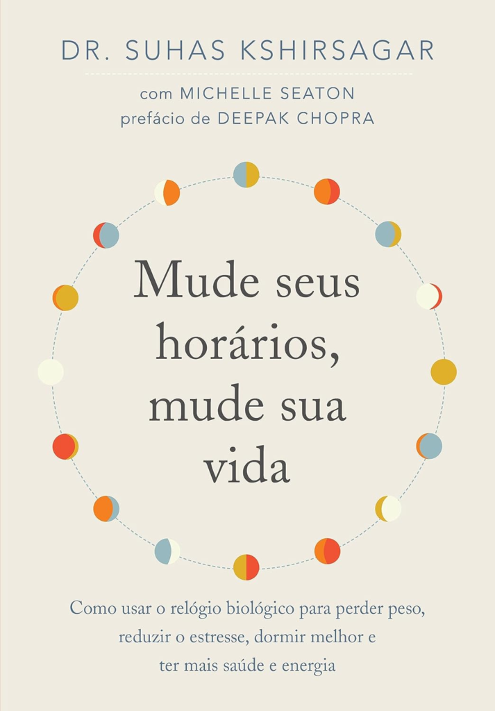 image-32-713x1024 Mude Seus Horários, Mude Sua Vida: Como Usar o Relógio Biológico para Perder Peso, Reduzir o Estresse, Dormir Melhor e Ter Mais Saúde e Energia por Suhas Kshirsagar | EBOOK PDF