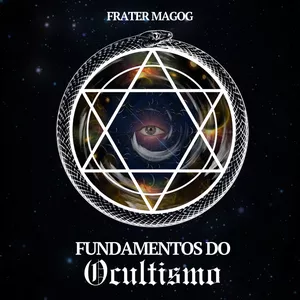 image-80 Curso Fundamentos do Ocultismo por Frater Magog: Desvendando os Mistérios da Magia