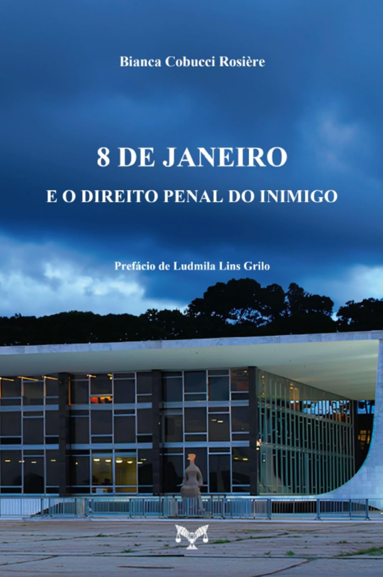 Livro 8 de janeiro e o direito penal do inimigo por Bianca Cobucci Rosière | PDF