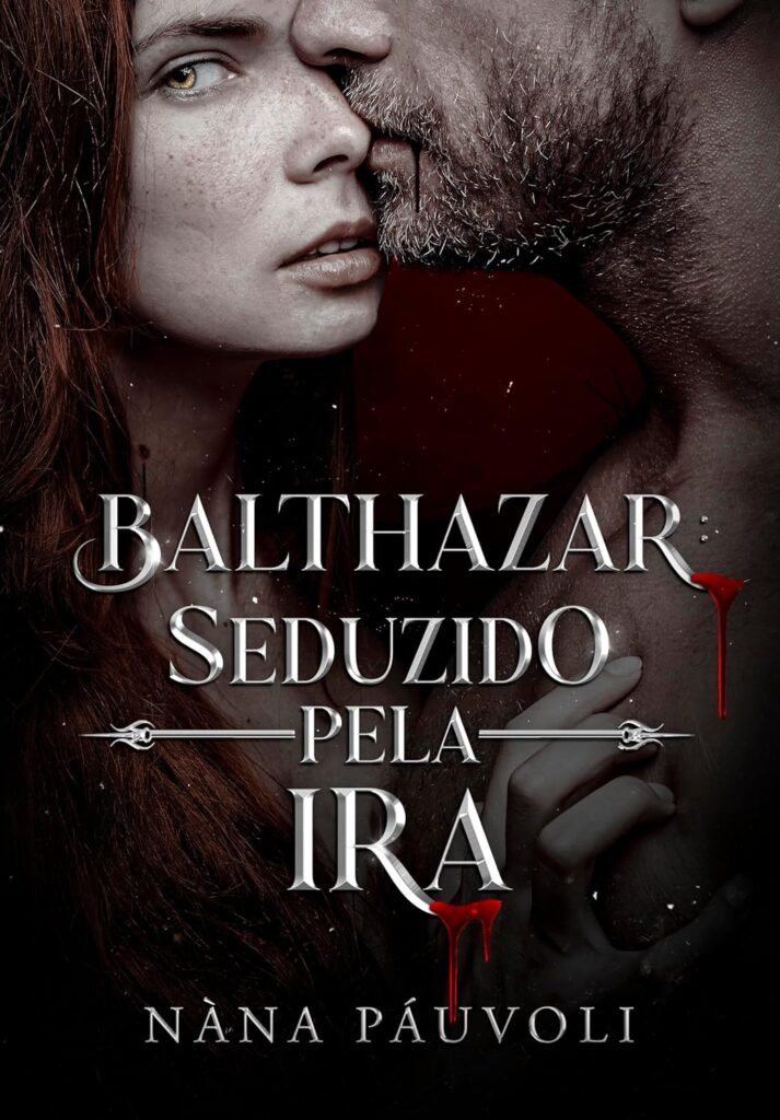 Balthazar-nana-pauvoli-713x1024 Balthazar: Seduzido pela Ira por Nàna Páuvoli | eBook Kindle