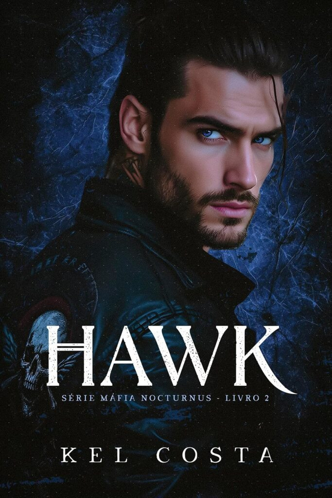 hawk-mafia-nocturnus-livro-2-683x1024 Livro: Hawk (Máfia Nocturnus Livro 2) por Kel Costa | eBook Kindle