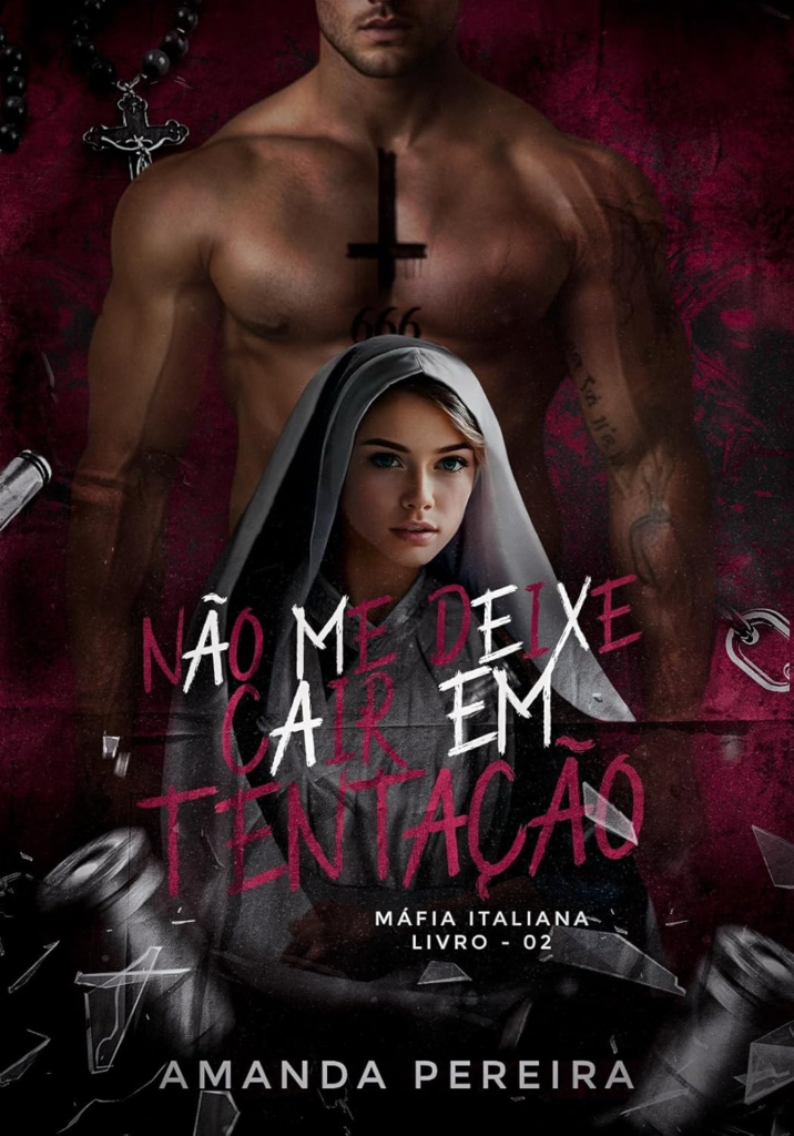 image-272-716x1024 Livro Não Me Deixe Cair em Tentação: Máfia Italiana. Livro: 02 por Amanda Pereira | PDF