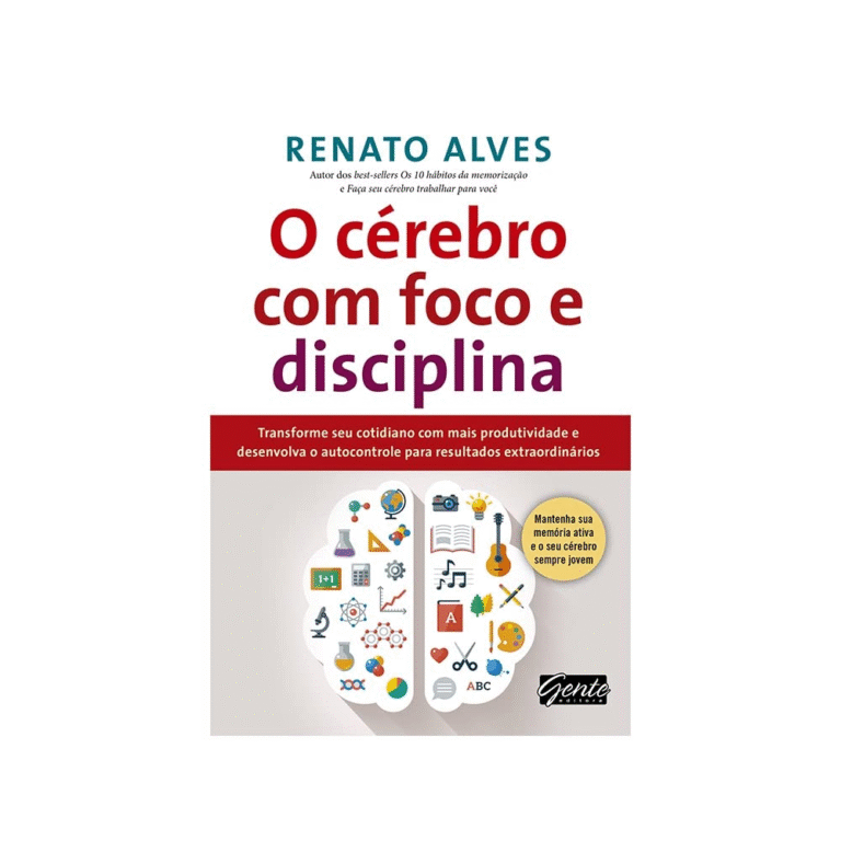 O Cérebro com Foco e Disciplina Renato Alves | Ebook |