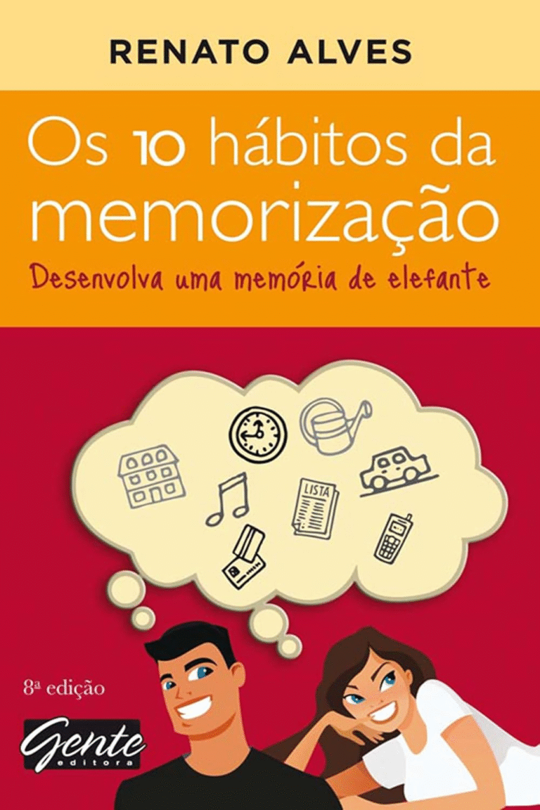 Os 10 hábitos da memorização: Desenvolva uma memória de elefante – Renato Alves | Ebook |