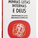 Ilustração de capa do livro Eu, Minhas Lutas Internas e Deus, mostrando uma mulher com a Bíblia, luz suave e silhuetas bíblicas ao fundo.