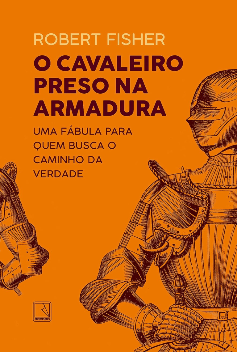 O Cavaleiro Preso na Armadura – Robert Fisher | EbookPDF