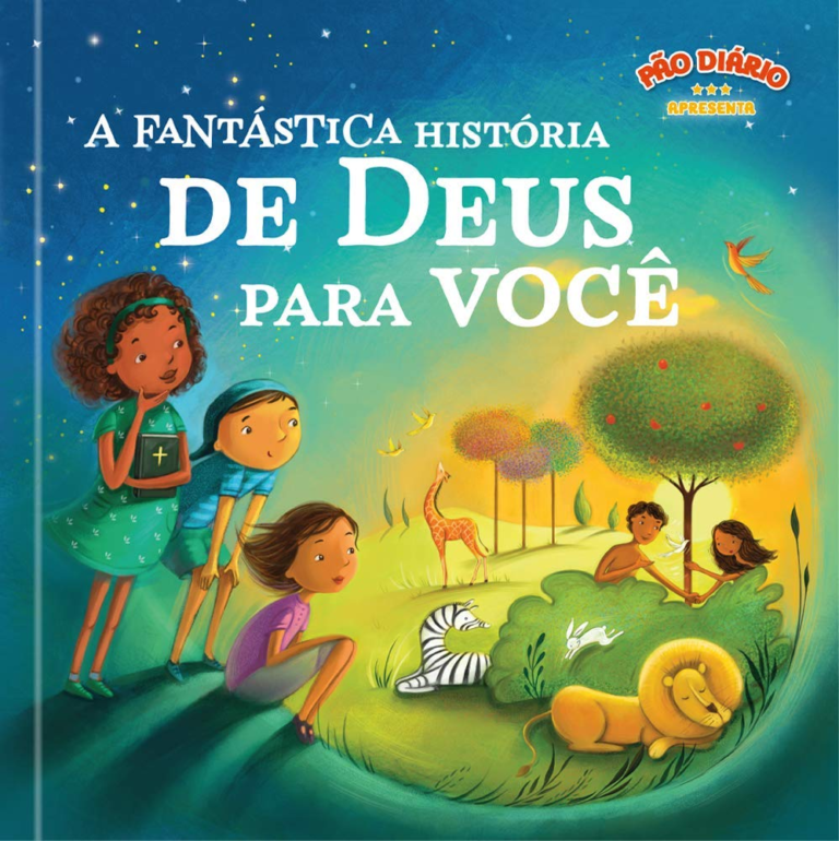 A Fantástica História de Deus – Pão Diário | Resgate e Fé