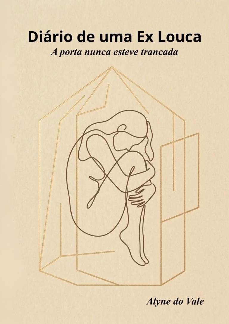 Diário de uma Ex Louca – Alyne do Vale | Sanidade e Liberdade