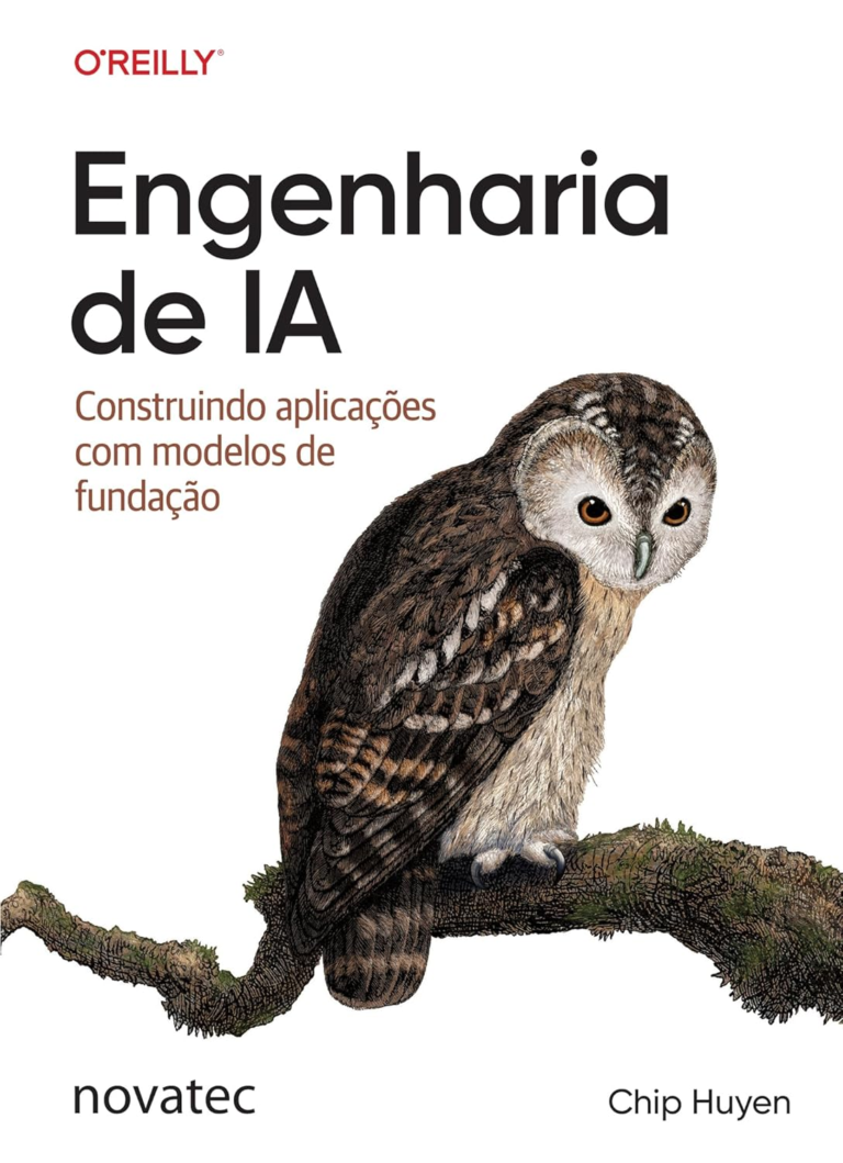 Engenharia de IA: Construindo aplicações com modelos de fundação – Chip Huyen | EbookPDF Fundamentos Produção
