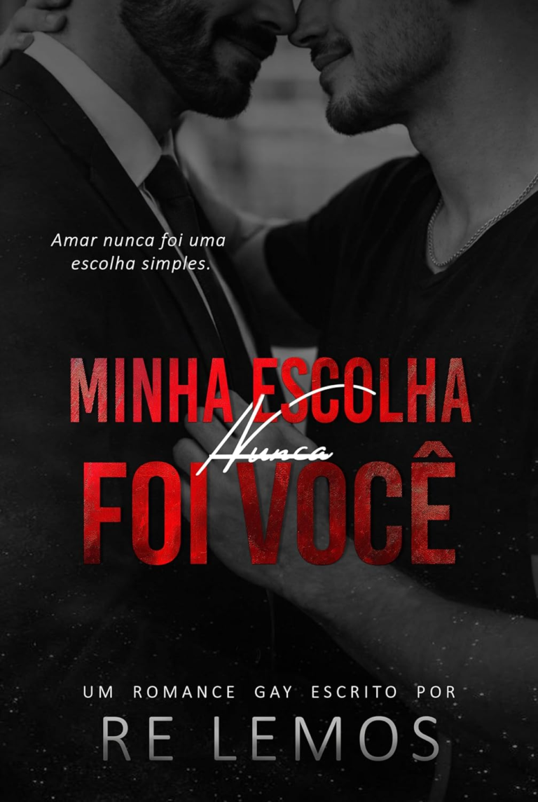 Minha Escolha Nunca Foi Você – Re Lemos | Despertar e Segredos
