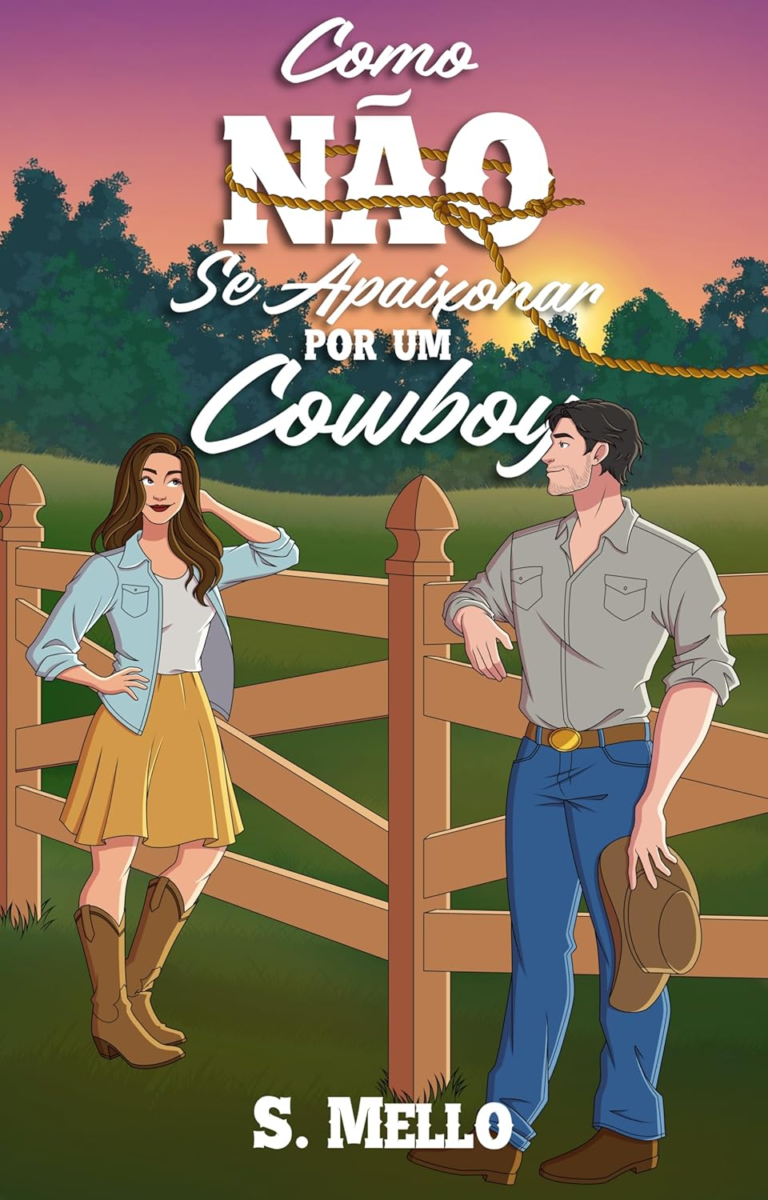 Como Não Se Apaixonar Por Um Cowboy – S. Mello | Paixão e Redenção