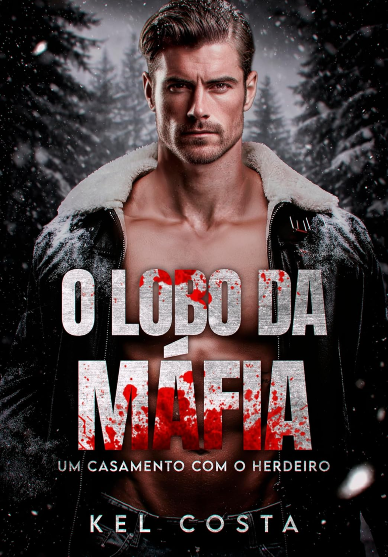 O Lobo da Máfia: Um Casamento com o Herdeiro – Kel Costa | Romance Policial e Intenso